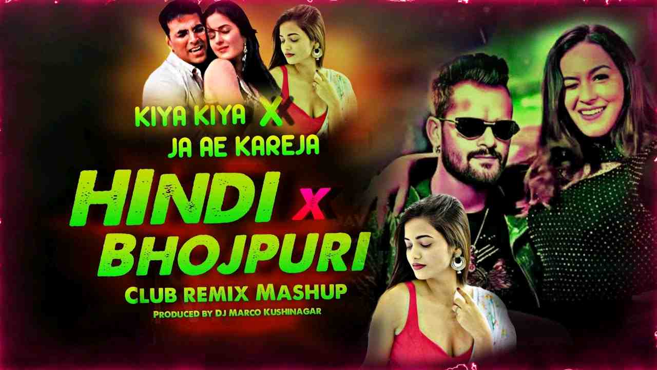 Hindi x Bhojpuri Bass Boosted Club Remix 2025 Kiya Kiya x Ja Ae Kareja DJ Marco Exclusive